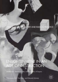 Enlightenment in an Age of Destruction : Intellectuals, World Disorder, and the Politics of Empire (Critical Political Theory and Radical Practice)