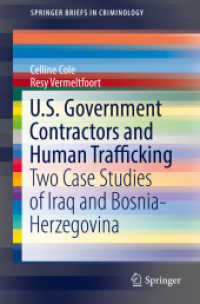 U.S. Government Contractors and Human Trafficking : Two Case Studies of Iraq and Bosnia-Herzegovina (Springerbriefs in Criminology) （2018）