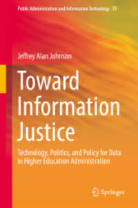 Toward Information Justice : Technology, Politics, and Policy for Data in Higher Education Administration (Public Administration and Information Technology)