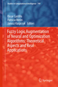 Fuzzy Logic Augmentation of Neural and Optimization Algorithms: Theoretical Aspects and Real Applications (Studies in Computational Intelligence)