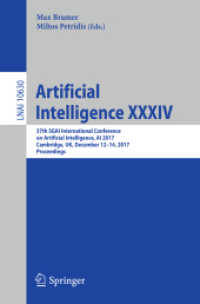 Artificial Intelligence XXXIV : 37th SGAI International Conference on Artificial Intelligence, AI 2017, Cambridge, UK, December 12-14, 2017, Proceedings (Lecture Notes in Artificial Intelligence)