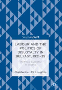Labour and the Politics of Disloyalty in Belfast, 1921-39 : The Moral Economy of Loyalty