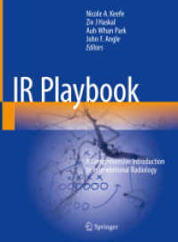 IR Playbook : A Comprehensive Introduction to Interventional Radiology （1st ed. 2018. 2018. xix, 543 S. XIX, 543 p. 486 illus., 343 illus. in）