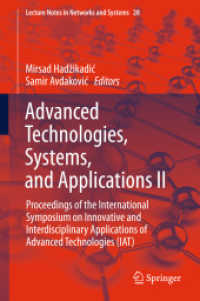 Advanced Technologies, Systems, and Applications II : Proceedings of the International Symposium on Innovative and Interdisciplinary Applications of Advanced Technologies (IAT) (Lecture Notes in Networks and Systems 28) （2018. xiii, 1203 S. XIII, 1203 p. 773 illus., 606 illus. in color. 235）