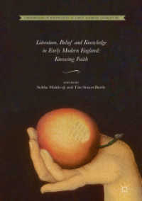 Literature, Belief and Knowledge in Early Modern England : Knowing Faith (Crossroads of Knowledge in Early Modern Literature)
