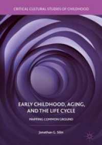 Early Childhood, Aging, and the Life Cycle : Mapping Common Ground (Critical Cultural Studies of Childhood)