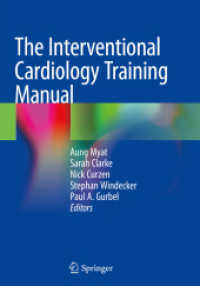 インターベンション心臓病学トレーニング・マニュアル<br>The Interventional Cardiology Training Manual