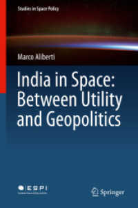 India in Space: Between Utility and Geopolitics (Studies in Space Policy)