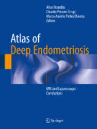 深部子宮内膜症アトラス：MRI・腹腔鏡<br>Atlas of Deep Endometriosis : MRI and Laparoscopic Correlations