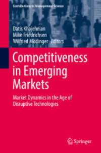 新興市場における競争力<br>Competitiveness in Emerging Markets : Market Dynamics in the Age of Disruptive Technologies (Contributions to Management Science)