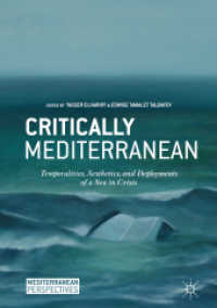 Critically Mediterranean : Temporalities, Aesthetics, and Deployments of a Sea in Crisis (Mediterranean Perspectives) （2018）