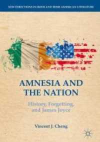 記憶喪失と国家：歴史、忘却とジョイス<br>Amnesia and the Nation : History, Forgetting, and James Joyce (New Directions in Irish and Irish American Literature)