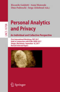Personal Analytics and Privacy. an Individual and Collective Perspective : First International Workshop, PAP 2017, Held in Conjunction with ECML PKDD 2017, Skopje, Macedonia, September 18, 2017, Revised Selected Papers (Lecture Notes in Computer Scie