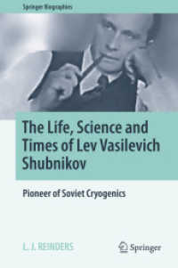 The Life, Science and Times of Lev Vasilevich Shubnikov : Pioneer of Soviet Cryogenics (Springer Biographies) （2018）
