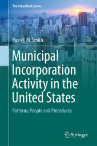 Municipal Incorporation Activity in the United States : Patterns, People and Procedures (The Urban Book Series) （1st ed. 2018. 2018. xx, 184 S. XX, 184 p. 30 illus., 25 illus. in colo）