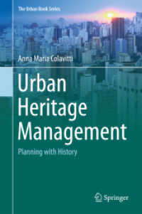 Urban Heritage Management : Planning with History (The Urban Book Series) （1st ed. 2018. 2018. xxii, 153 S. XXII, 153 p. 235 mm）