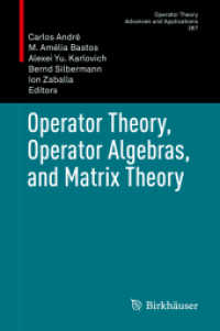 作用素論、作用素代数と行列論<br>Operator Theory, Operator Algebras, and Matrix Theory (Operator Theory: Advances and Applications)