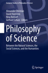 Philosophy of Science : Between the Natural Sciences, the Social Sciences, and the Humanities (European Studies in Philosophy of Science)