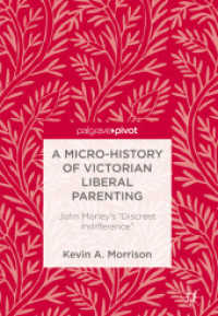 A Micro-History of Victorian Liberal Parenting : John Morley's 'Discreet Indifference'