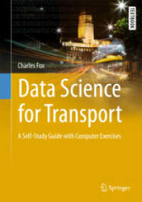 交通のためのデータサイエンス（テキスト）<br>Data Science for Transport : A Self-Study Guide with Computer Exercises (Springer Textbooks in Earth Sciences, Geography and Environment)