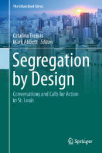 Segregation by Design : Conversations and Calls for Action in St. Louis (The Urban Book Series) （2018. liii, 621 S. LIII, 621 p. 45 illus., 31 illus. in color. 235 mm）
