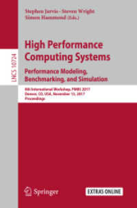 High Performance Computing Systems. Performance Modeling, Benchmarking, and Simulation : 8th International Workshop, PMBS 2017, Denver, CO, USA, November 13, 2017, Proceedings (Lecture Notes in Computer Science)