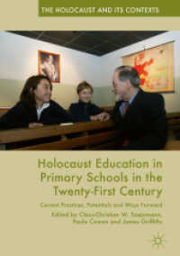 Holocaust Education in Primary Schools in the Twenty-First Century : Current Practices, Potentials and Ways Forward (The Holocaust and its Contexts)