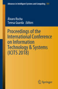 Proceedings of the International Conference on Information Technology & Systems (ICITS 2018) (Advances in Intelligent Systems and Computing 721) （1st ed. 2018. 2018. xxvi, 1160 S. XXVI, 1160 p. 362 illus., 236 illus.）