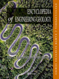 工学的地質学百科事典<br>Encyclopedia of Engineering Geology (Encyclopedia of Earth Sciences Series) （1st ed. 2018. 2018. xxix, 978 S. XXIX, 978 p. 631 illus., 491 illus. i）