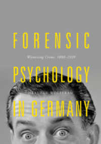 Forensic Psychology in Germany : Witnessing Crime, 1880-1939 （2018）
