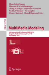 MultiMedia Modeling : 24th International Conference, MMM 2018, Bangkok, Thailand, February 5-7, 2018, Proceedings, Part I (Lecture Notes in Computer Science)