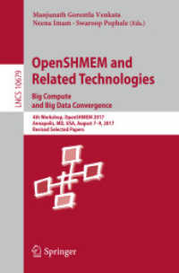 OpenSHMEM and Related Technologies. Big Compute and Big Data Convergence : 4th Workshop, OpenSHMEM 2017, Annapolis, MD, USA, August 7-9, 2017, Revised Selected Papers (Lecture Notes in Computer Science)