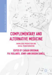 Complementary and Alternative Medicine : Knowledge Production and Social Transformation (Health, Technology and Society)