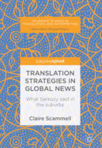 Translation Strategies in Global News : What Sarkozy said in the suburbs (Palgrave Studies in Translating and Interpreting) （2018）