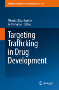 Targeting Trafficking in Drug Development (Handbook of Experimental Pharmacology .245) （1st ed. 2018. 2018. viii, 425 S. VIII, 425 p. 57 illus., 55 illus. in）