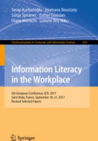 Information Literacy in the Workplace : 5th European Conference, ECIL 2017, Saint Malo, France, September 18-21, 2017, Revised Selected Papers (Communications in Computer and Information Science)