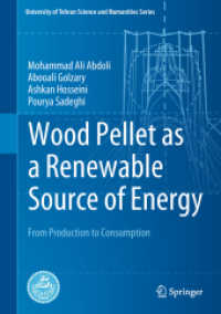 Wood Pellet as a Renewable Source of Energy : From Production to Consumption (University of Tehran Science and Humanities Series)