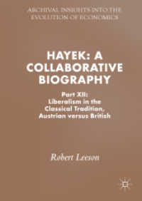Hayek: a Collaborative Biography : Part XII: Liberalism in the Classical Tradition, Austrian versus British (Archival Insights into the Evolution of Economics)