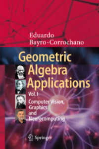 Geometric Algebra Applications Vol. I : Computer Vision, Graphics and Neurocomputing