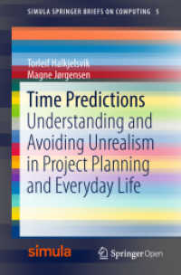 Time Predictions : Understanding and Avoiding Unrealism in Project Planning and Everyday Life (Simula Springerbriefs on Computing) （2018）