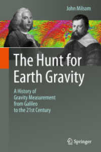 The Hunt for Earth Gravity : A History of Gravity Measurement from Galileo to the 21st Century