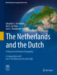 オランダの自然・人文地理学<br>The Netherlands and the Dutch : A Physical and Human Geography (World Regional Geography Book Series)