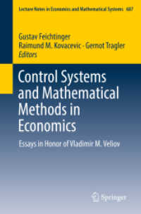 Control Systems and Mathematical Methods in Economics : Essays in Honor of Vladimir M. Veliov (Lecture Notes in Economics and Mathematical Systems)
