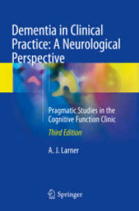 Dementia in Clinical Practice: A Neurological Perspective : Pragmatic Studies in the Cognitive Function Clinic （3RD）