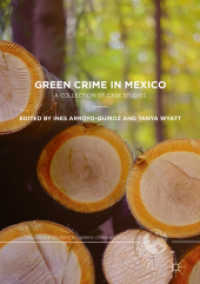 Green Crime in Mexico : A Collection of Case Studies (Palgrave Studies in Green Criminology)