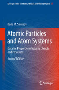 Atomic Particles and Atom Systems : Data for Properties of Atomic Objects and Processes (Springer Series on Atomic, Optical, and Plasma Physics) （2ND）
