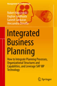 Integrated Business Planning : How to Integrate Planning Processes, Organizational Structures and Capabilities, and Leverage SAP IBP Technology (Management for Professionals) （2018）