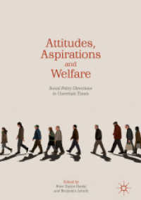Attitudes, Aspirations and Welfare : Social Policy Directions in Uncertain Times （2018）