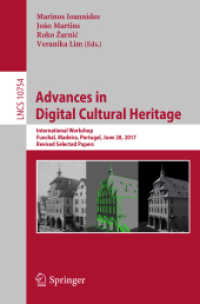Advances in Digital Cultural Heritage : International Workshop, Funchal, Madeira, Portugal, June 28, 2017, Revised Selected Papers (Information Systems and Applications, incl. Internet/web, and Hci)