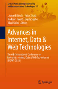 Advances in Internet, Data & Web Technologies : The 6th International Conference on Emerging Internet, Data & Web Technologies (EIDWT-2018) (Lecture Notes on Data Engineering and Communications Technologies 17) （2018. xxxii, 1076 S. XXXII, 1076 p. 540 illus. 235 mm）